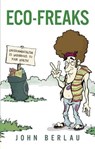 Eco-Freaks - John Berlau - 9781418551896