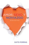 Amor, sexo y noviazgo - Sixto Porras - 9781418562335