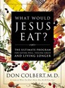 What Would Jesus Eat? - Don Colbert - 9781418570880