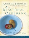 A Beautiful Offering - Angela Thomas - 9781418579531