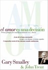 El amor es una decisión - Gary Smalley ; John Trent - 9781418581862