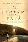 Un vacío llamado papá - H. Norman Wright - 9781418583156