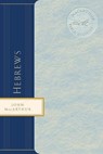 Hebrews - John F. MacArthur ; Louis Evans - 9781418587246