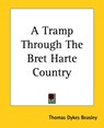 A Tramp Through The Bret Harte Country - Thomas Dykes Beasley - 9781419103780