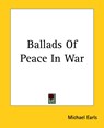 Ballads Of Peace In War - Michael Earls - 9781419108839