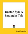 Doctor Syn A Smuggler Tale - Russell Thorndike - 9781419116346