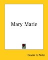 Mary Marie - Eleanor H. Porter - 9781419133015