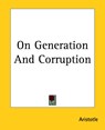 On Generation And Corruption - Aristotle - 9781419138416
