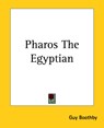 Pharos The Egyptian - Guy Boothby - 9781419141232
