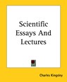 Scientific Essays And Lectures - Charles Kingsley - 9781419146367