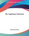 The Augsburg Confession - Philip Melanchthon - 9781419153174