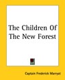 The Children Of The New Forest - Captain Frederick Marryat - 9781419156557