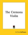 The Cremona Violin - E. T. A. Hoffmann - 9781419158049