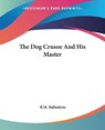 The Dog Crusoe And His Master - R. M. Ballantyne - 9781419160035