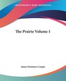 The Prairie Volume 1 - James Fenimore Cooper - 9781419178467