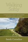 Walking Softly: A Collection of Mostly Gentle Walks in Sonoma County, California - Sarah Cornelius - 9781419639401