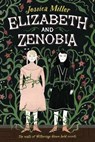 Elizabeth and Zenobia - MILLER,  Jessica - 9781419727245
