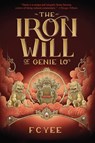 The Iron Will of Genie Lo - YEE,  F. C. - 9781419731457
