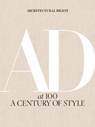 Architectural Digest at 100: A Century of Style - Architectural Digest - 9781419733338