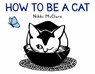 How to Be a Cat - Nikki McClure - 9781419734991