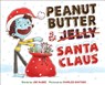 Peanut Butter & Santa Claus: A Zombie Culinary Tale - Joe McGee - 9781419736346