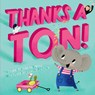 Thanks a Ton! (A Hello!Lucky Book) - Hello!Lucky - 9781419743344