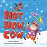 Not Now, Cow - Tammi Sauer - 9781419746291