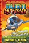 Hollywood vs. the Galaxy (Alien Superstar #3) - Henry Winkler ; Lin Oliver - 9781419746840
