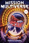 Mission Multiverse - Rebecca Caprara - 9781419748233