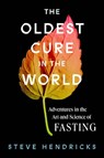 The Oldest Cure in the World - Steve Hendricks - 9781419748479