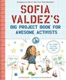 Sofia Valdez's Big Project Book for Awesome Activists - Andrea Beaty - 9781419749445