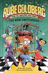 The New Switcheroo (Rube Goldberg and His Amazing Machines #2) - Brandon T. Snider - 9781419750069