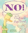 NO! Said Custard the Squirrel -  - 9781419755248