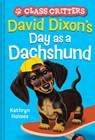 David Dixon’s Day as a Dachshund (Class Critters #2) - Kathryn Holmes - 9781419755682