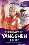 Avatar: The Last Airbender: The Legacy of Yangchen (Chronicles of the Avatar Book 4) - F.C. Yee - 9781419756801