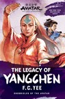 Avatar: The Last Airbender: The Legacy of Yangchen (Chronicles of the Avatar Book 4) - F.C. Yee - 9781419756801