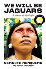 Nenquimo, N: We Will Be Jaguars (Reese's Book Club Pick) - Nemonte Nenquimo ; Mitch Anderson - 9781419763786