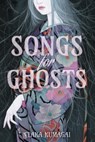 Songs for Ghosts - Clara Kumagai - 9781419768538
