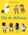 Dia de disfraces (Dress-Up Day Spanish Edition) - Blanca Gomez - 9781419772184