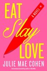 Eat, Slay, Love - Julie Mae Cohen - 9781419772351