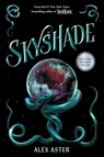 Skyshade (The Lightlark Saga Book 3) - Alex Aster - 9781419773792