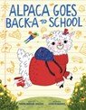 Alpaca Goes Back-a to School - Sudipta Bardhan-Quallen - 9781419773907