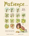 Patience . . . (a Slow Down Book): Discover How the Best Things in Life Take Time - Rachel Williams - 9781419774638