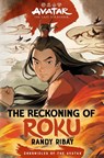 Avatar, the Last Airbender: The Reckoning of Roku (Chronicles of the Avatar Book 5) - Randy Ribay - 9781419776038