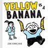 Yellow Is a Banana - John Himmelman - 9781419776809