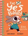 The Yes Bunny: 10 Stories about Doing Things Yourself! - Chris Parker - 9781419776915