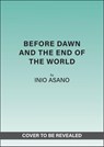 Before Dawn and the End of the World - Inio Asano - 9781419785726