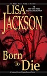 BORN TO DIE - JACKSON,  Lisa - 9781420102789