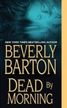 Dead By Morning - Beverly Barton - 9781420124224