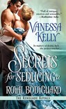 Secrets for Seducing a Royal Bodyguard - Vanessa Kelly - 9781420131239